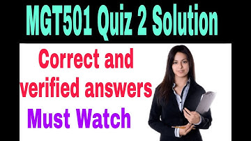 MGT501 Quiz 2 Solution  2022 Verified answers|| Must watch before quiz||mgt501 quiz 2 2022