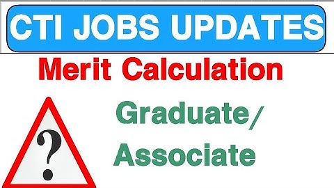 Merit Calculation | CTI JOBS UPDATES 2024 | Associate and Graduate colleges