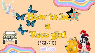 HOW TO BE A VSCO GIRL/ AESTHETIC~EDITINGQUEEN screenshot 5
