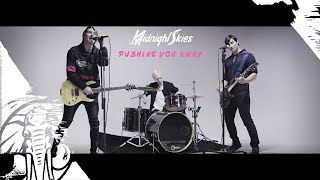 Midnight Skies - Pushing You Away (Music Video)