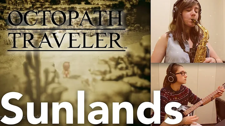 Sunlands: Octopath Traveler [Cover] | Sab Irene ft. Ana Sangermano