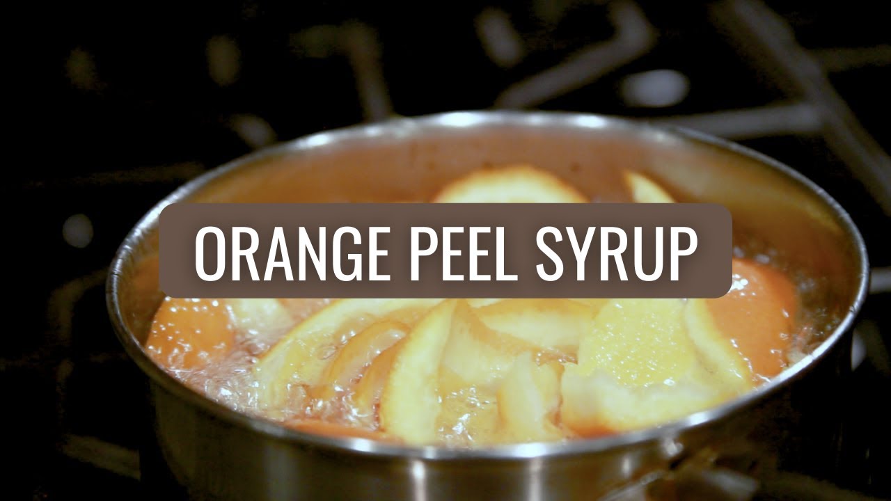 How to Make Orange Peel Syrup with Leftover Orange Peels YouTube