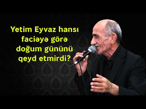 Oğlu cinsini dəyişdi, dəfninə gəlmədi – Milyonların sevimlisi Yetim Eyvazla bağlı bilmədikləriniz…