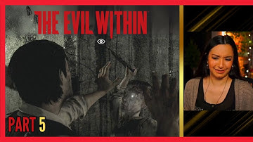 The Evil Within | Part 5 | First Playthrough | Let