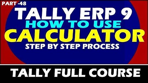 Chapter 48 : How to Use Calculator in Tally ERP 9 | Tally ERP 9 Calculator Shortcuts Tricks