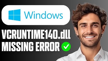 How To Fix Missing VCRUNTIME140.dll Error (Quick Guide 2025)