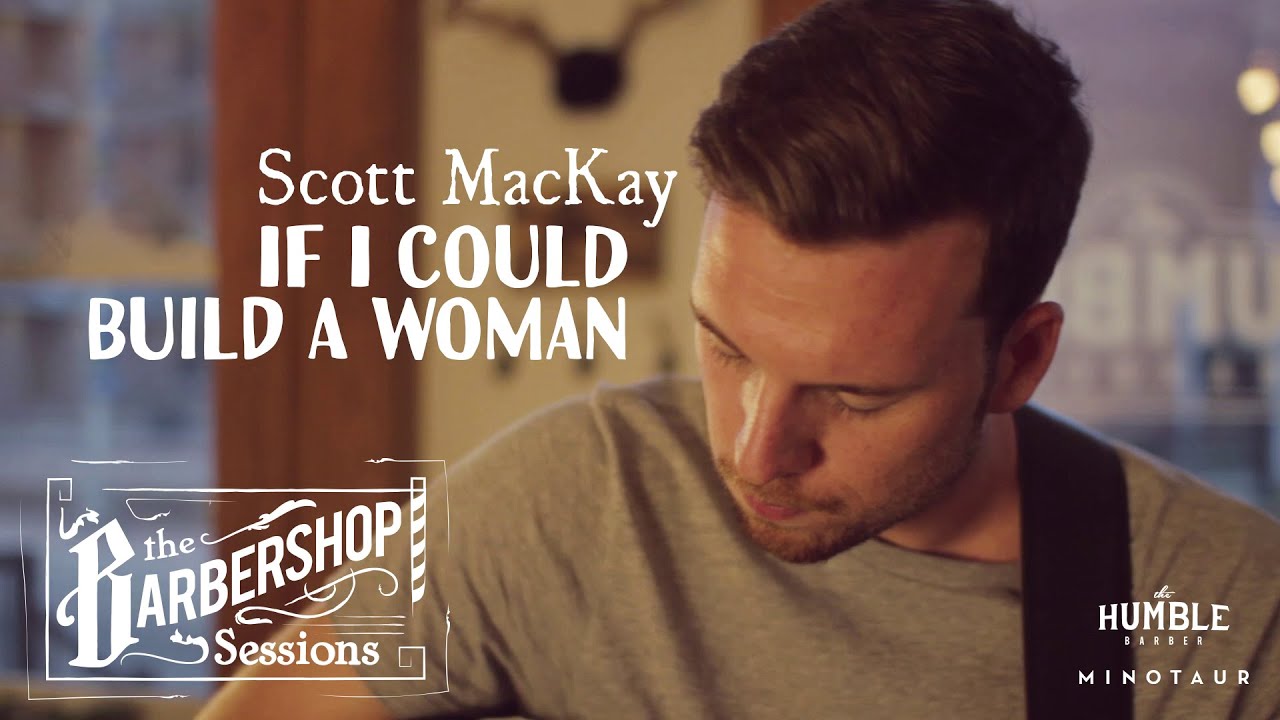 Scott MacKay - "Build a Woman" // The Barbershop Sessions