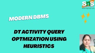 DT Activity Query Optmization using Heuristics | Modern DBMS | SNS Institutions