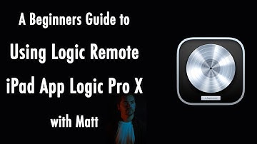 A Beginners Guide to Using Logic Remote iPad App Logic Pro X