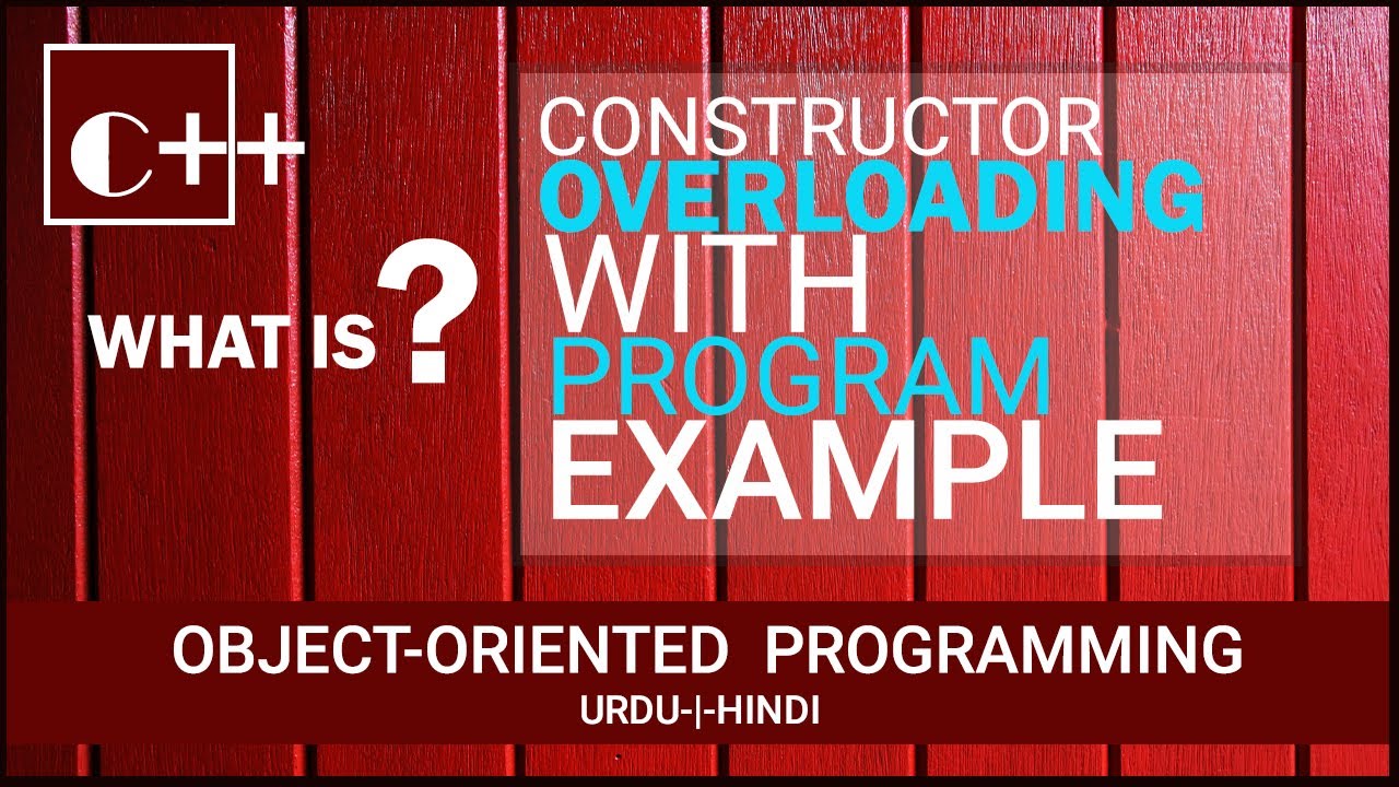 Constructor Overloading in C++ | Object Oriented Programming In Hindi
