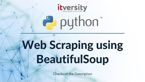 Mastering Python - Web Scraping using BeautifulSoup - 03 Overview of BeautifulSoup
