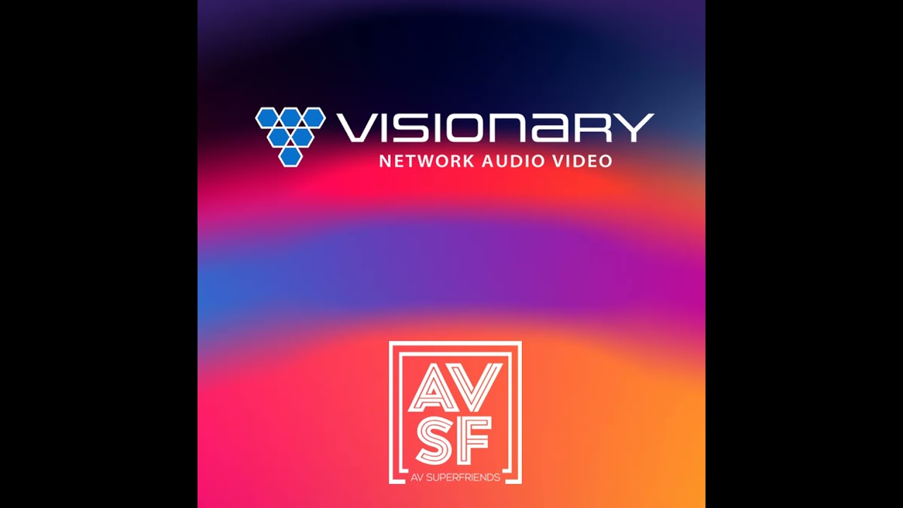 AV SuperFriends: Perspectives from InfoComm 2025 - Visionary Solutions