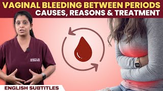 Vaginal Bleeding Between Periods | மாதவிடாய் இல்லாமல் ரத்தப்போக்கு ஏற்பட என்ன காரணம்