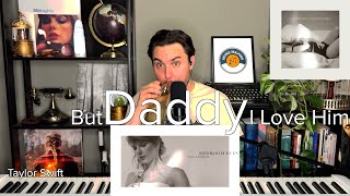 But Daddy I Love Him by Taylor Swift  Live Reaction FULLY UNPACKED