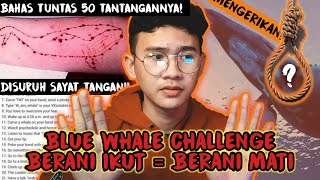 BLUE WHALE CHALLENGE! TANTANGAN MENGERIKAN - BERANI IKUT BERARTI BERANI UNTUK M4TI !! screenshot 2