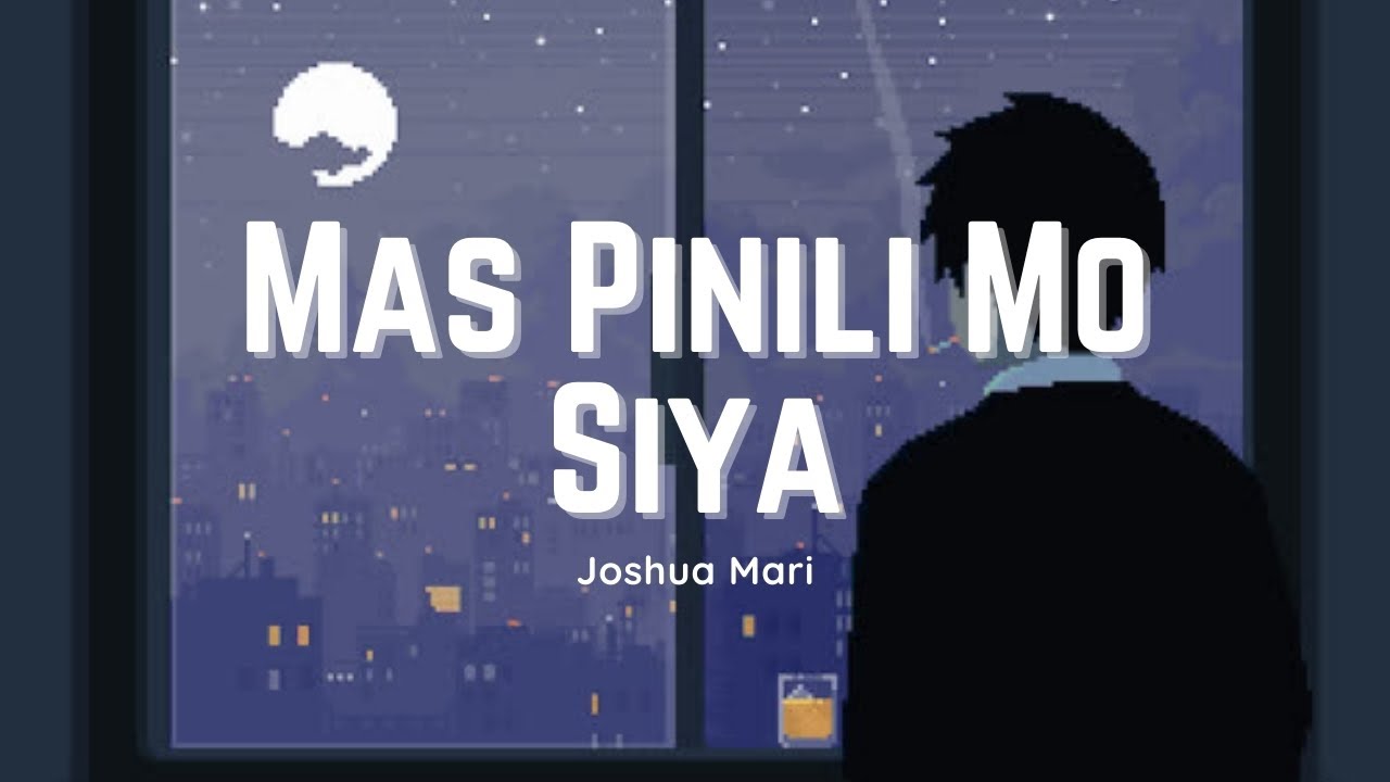 Mas Pinili Mo Sya - Joshua Mari | (Lyric Video)