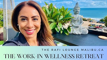 The Work-In Wellness Retreat in Malibu, CA