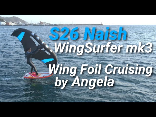 S26 NAISH Wing-Surfer mk3 Wing Foil Cruising by Angela - YouTube