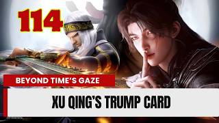 💥Beyond Time's Gaze Episode 114. Xu Qing’s Trump Card | Chinese Fantasy Anime.