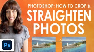 How to Straighten, Crop and Fix Images in Adobe Photoshop