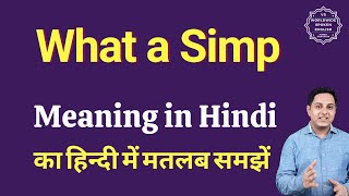 What a Simp meaning in Hindi | What a Simp ka matlab kya hota hai | Spoken English Class
