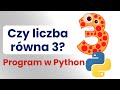 Czy liczba równa 3? Wykorzystanie instrukcji warunkowej Jeżeli (If).