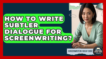 How To Write Subtler Dialogue For Screenwriting? - Screenwriter