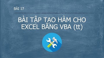 Lập trình VBA - Bài 17 Bài tập tạo hàm cho Excel bằng VBA