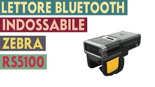 LETTORE BLUETOOTH INDOSSABILE ZEBRA RS5100