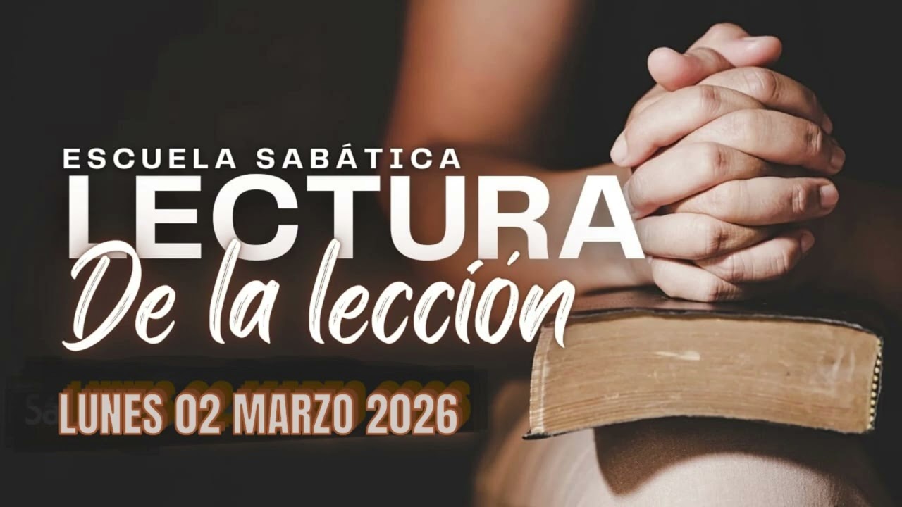 LECCIONES DE LA BÍBLIA/LUNES 02 MARZO 2026