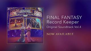 『FINAL FANTASY Record Keeper Original Soundtrack Vol.4』クロスフェードPV