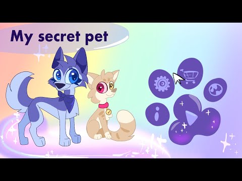 My secret pet game (sad end warning)