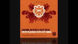 Daniel Bovie & Roy Rox "Stop Playing With My Mind"