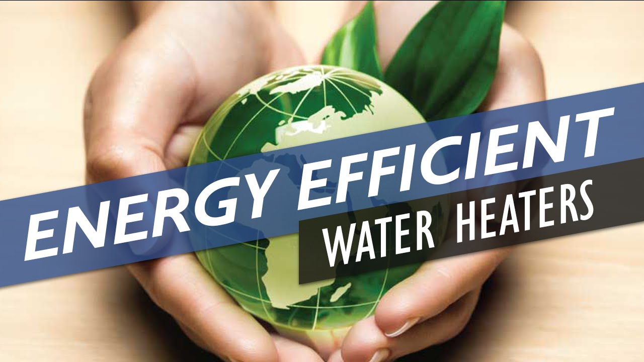 energy-efficient-water-heater-tips-to-improve-water-heater-energy