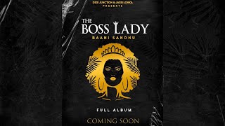 The Boss Lady (Full Album) | Baani Sandhu | Jassi Lohka | Latest New Punjabi Song 2020 | Newzz Buzz