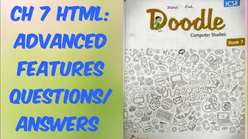 CH 7| HTML: ADVANCED FEATURES| QUESTION/ANSWER| COMPUTER| ICSE BOARD| CLASS 7|