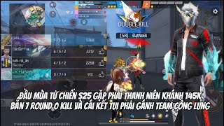 Đầu Mùa Tử Chiến S25 Mà Gặp Phải Thanh Niên Khánh 145K Bắn Cực Hay Round 0 Kill Và Cái Kết