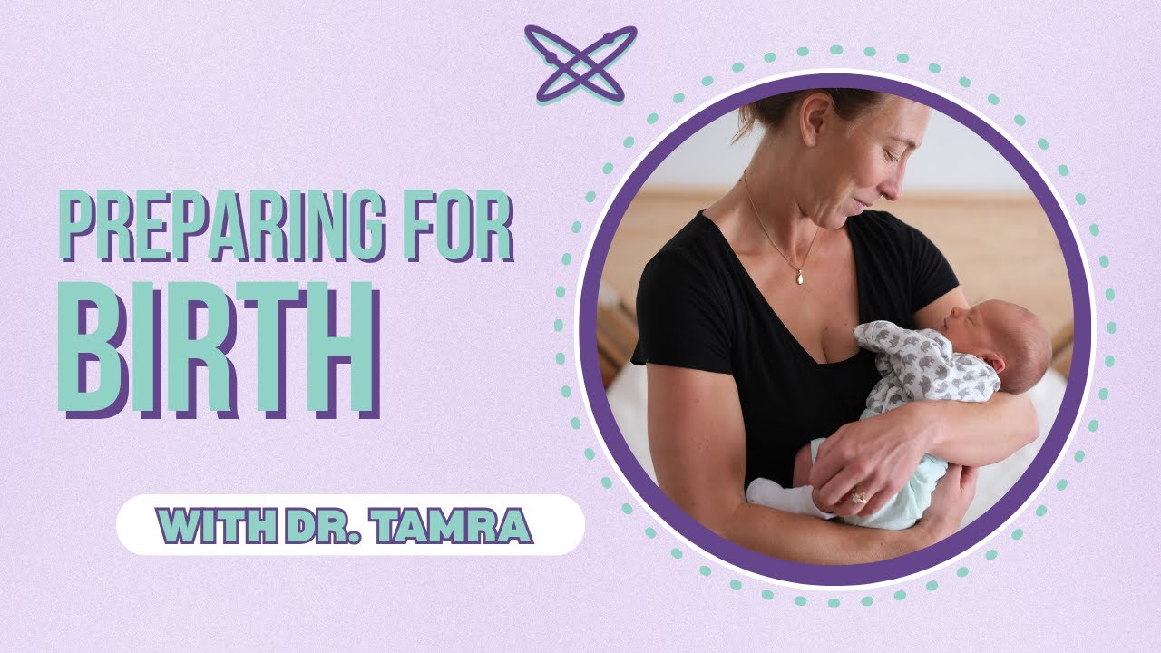 Preparing for Birth with Dr. Tamra