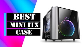 The Best Mini Itx Case In 2021