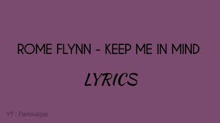 Rome Flynn - Keep Me In Mind Lyrics