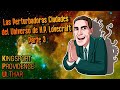 Las perturbadoras Ciudades del Universo de H.P. Lovecraft — Parte 3