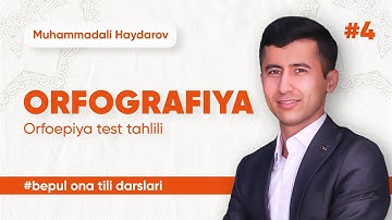 4 - dars | Orfoepiya test tahlili. Orfografiya | Muhammad Haydarov