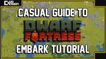 Casual Guide to Dwarf Fortress | Embark Tutorial