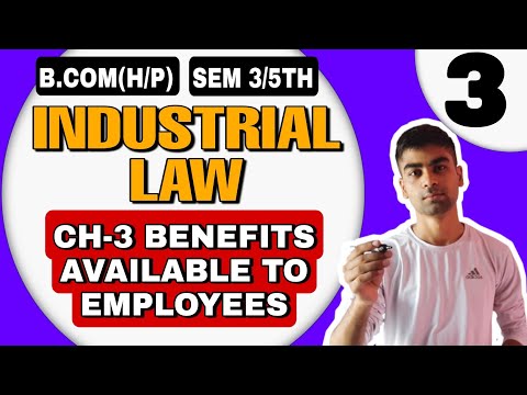 B.com(H/P)| CH-3 BENEFITS AVAILABLE TO EMPLOYEES | Industrial law | Sem 5th |Sol Du | Industrial law