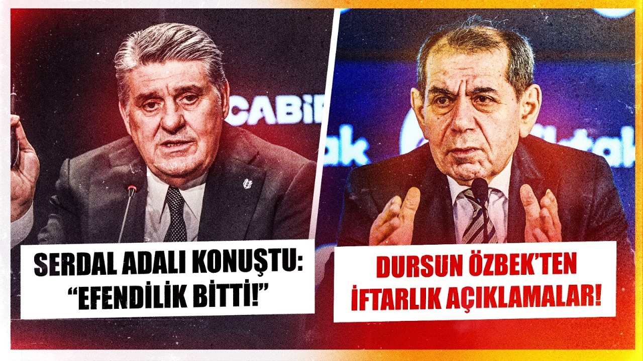 Galatasaray Başkanı Dursun Özbek’in Hayali | Beşiktaş Başkanı Serdal Adalı’dan Sert Sözler!