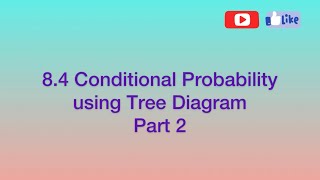 Conditional Probability using Tree Diagram ( Part 2 ) Update