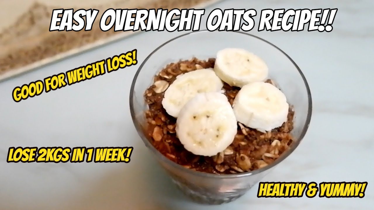 MY EASY OVERNIGHT OATS RECIPE | GOOD FOR WEIGHT LOSS ...