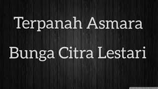 Terpanah Asmara (lirik) Bunga Citra Lestari