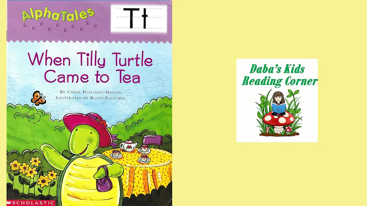 ALPHA TALES, WHEN TILLY TURTLE CAME TO TEA by Caro...
