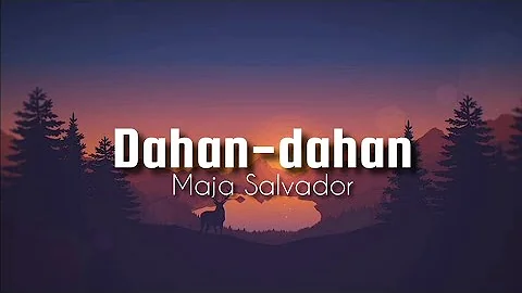 Dahan-dahan - Maja Salvador (Lyrics)